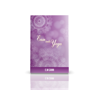 Ease into Yoga: An entry into Yoga Book