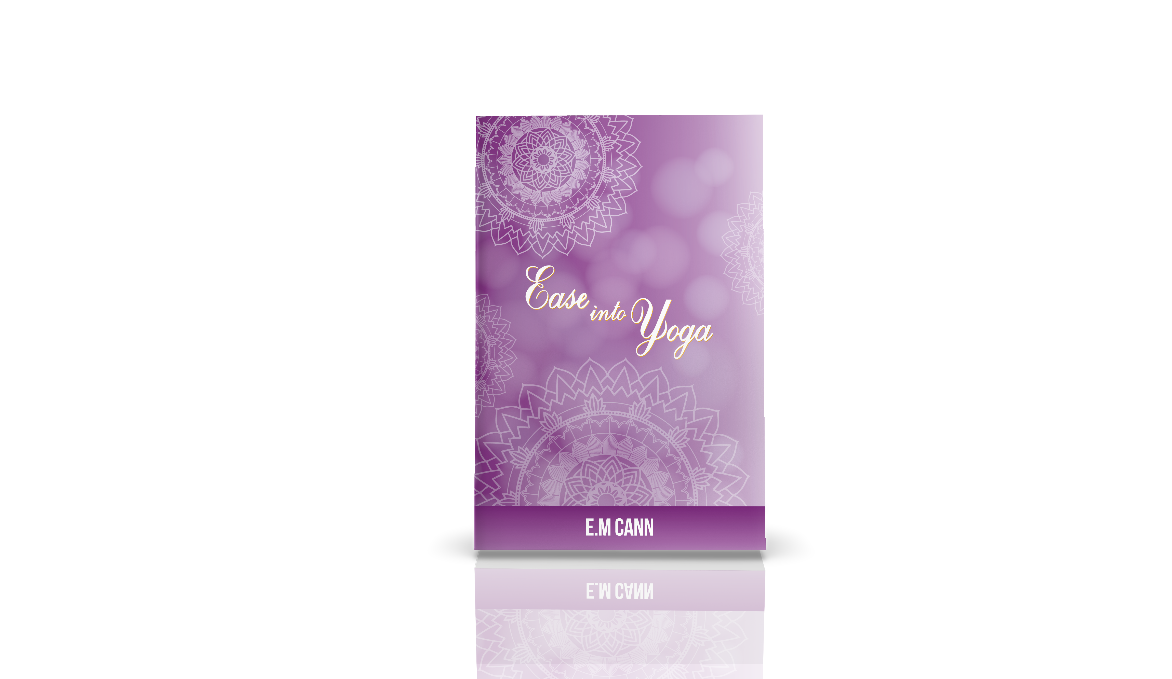 Ease into Yoga: An entry into Yoga Book